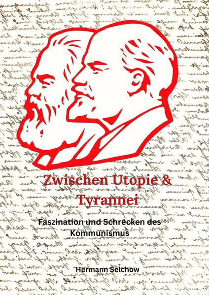 Zwischen Utopie und Tyrannei - Faszination und Schrecken des Kommunismus