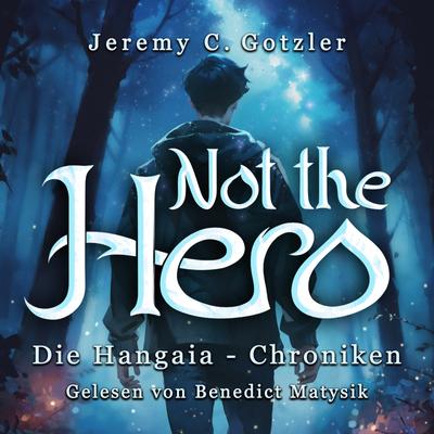 Not the Hero - Die Hangaia-Chroniken