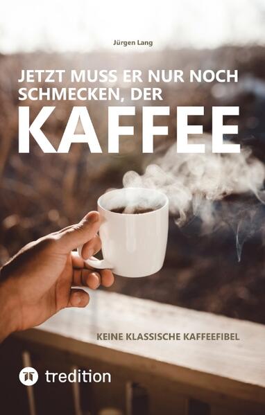 Jetzt muss er nur noch schmecken, der Kaffee