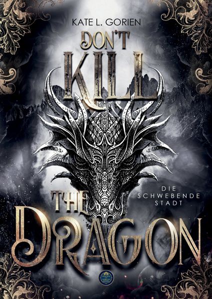 Don't Kill the Dragon - Die schwebende Stadt : Mitreißende Urban Fantasy - das atemberaubende Finale der Don’t Kill Reihe