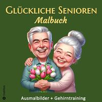 Malbuch für Senioren - Beschäftigung für ältere Menschen - Gehirntraining für Malgruppen