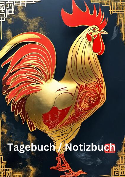 Tagebuch / Notizbuch Chinesische Tierkreis Hahn