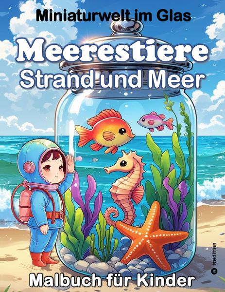 Sommer Malbuch für Kinder - Meerestiere, Strand und Meer, Wasserwelten, Abenteuer