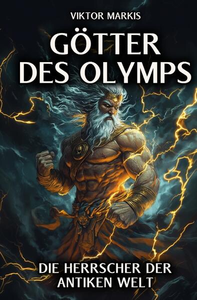 Götter des Olymps – Die Herrscher der antiken Welt