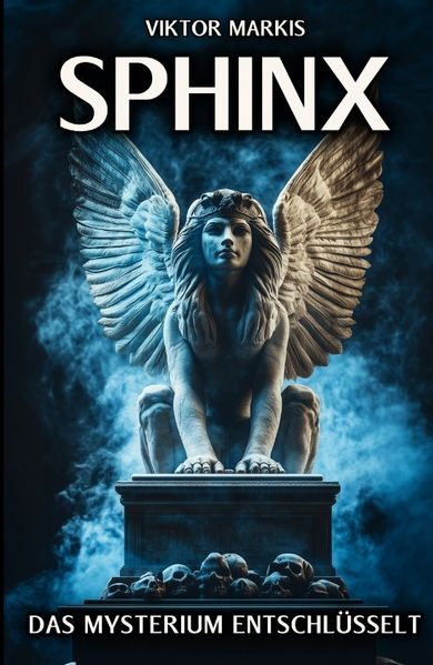 Sphinx - Das Mysterium entschlüsselt