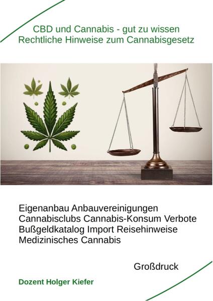 CBD und Cannabis – gut zu wissen Rechtliche Hinweise zum Cannabisgesetz