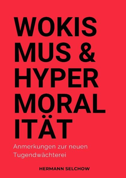 Wokismus und Hypermoralität