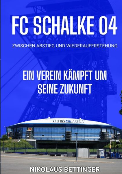 FC Schalke 04 - Zwischen Abstieg und Wiederauferstehung