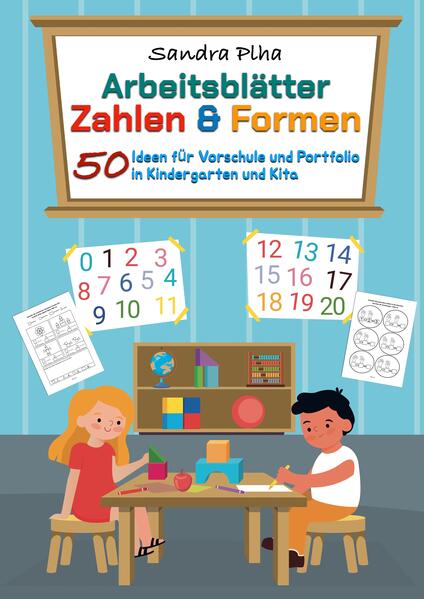 KitaFix-Kreativ: Arbeitsblätter Zahlen & Formen (50 Ideen für Vorschule und Portfolio in Kindergarten und Kita)