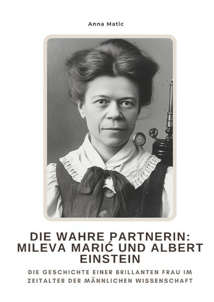 Die wahre Partnerin: Mileva Marić und Albert Einstein