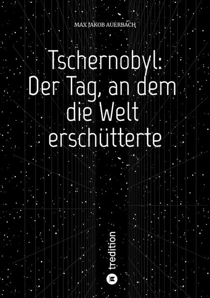 Tschernobyl: Der Tag, an dem die Welt erschütterte