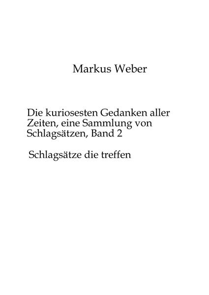 Die kuriosesten Gedanken aller Zeiten, eine Sammlung von Schlagsätzen, Band 2