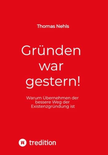 Gründen war gestern!