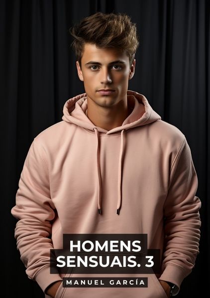 Homens Sensuais. 3