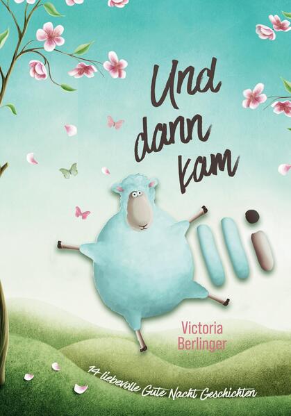 14 liebevollen Gute Nacht Geschichten - Und dann kam Olli!