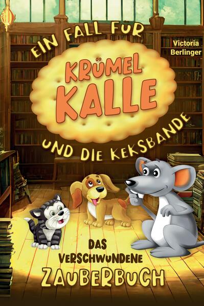 Das verschwundene Zauberbuch - Ein Fall für Krümel Kalle und die Keksbande