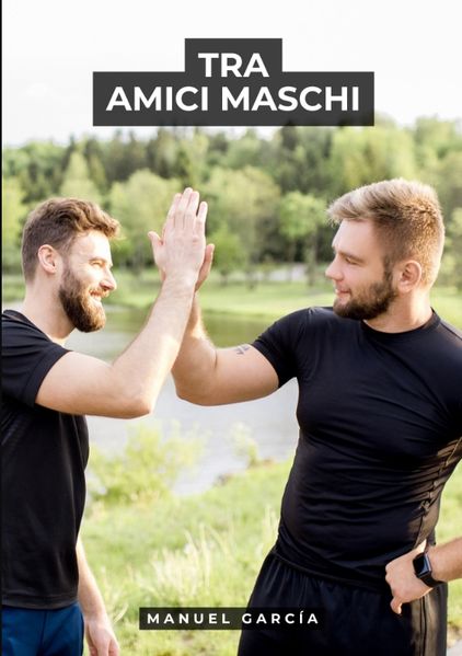 Tra Amici Maschi