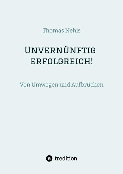 Unvernünftig erfolgreich!