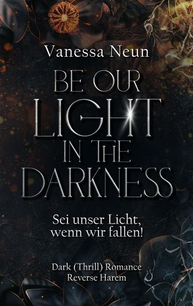 Be our light in the Darkness (NEUAUFLAGE)