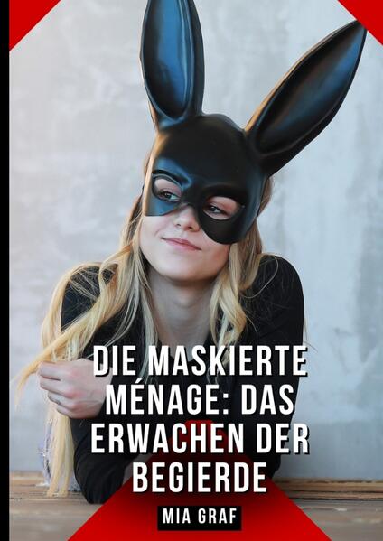 Die Maskierte Ménage: Das Erwachen der Begierde