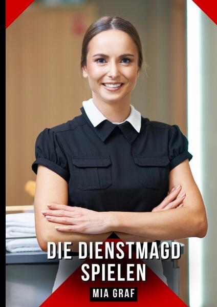 Die Dienstmagd spielen