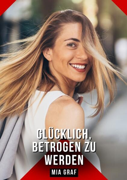 Glücklich, betrogen zu werden