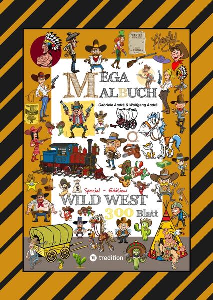 MEGA MALBUCH - WILDER WESTEN - PRÄRIE - COWBOYS - SHERIFF - INDIANER - WIGWAM - HÄUPTLING - WÜSTE - REVOLVERHELDEN - STECKBRIEF - PFERDE
