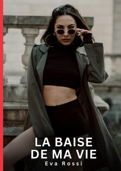 La baise de ma Vie