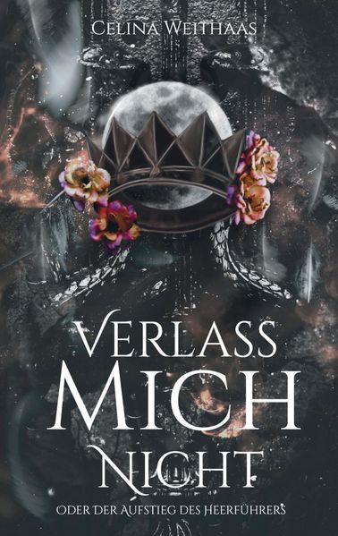 Verlass mich nicht Oder Der Aufstieg des Heerführers