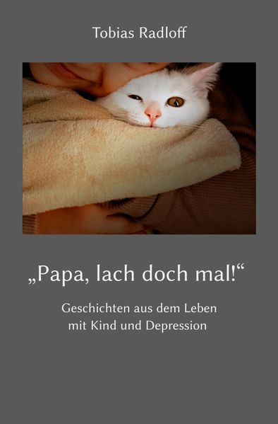 "Papa, lach doch mal!"