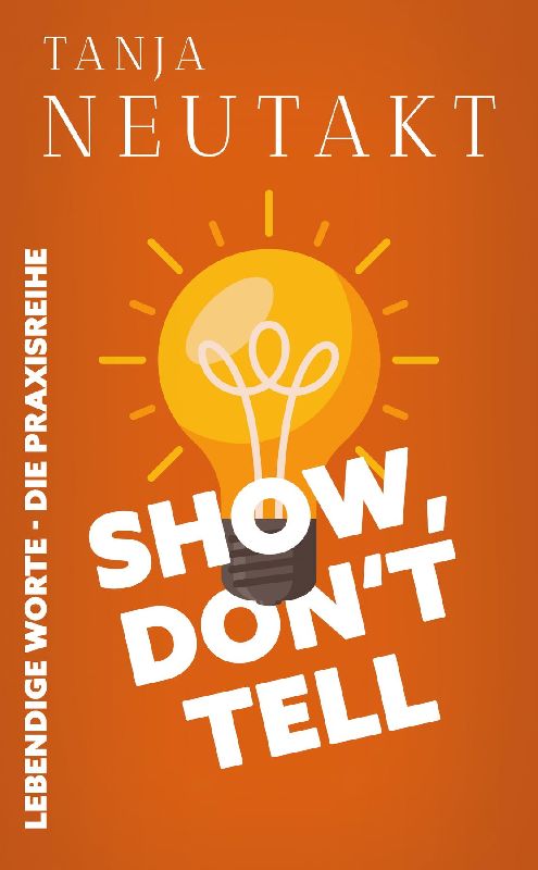 Show, don't tell: Lebendige Worte