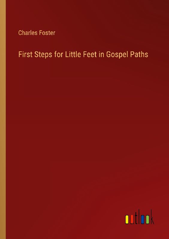 First Steps for Little Feet in Gospel Paths