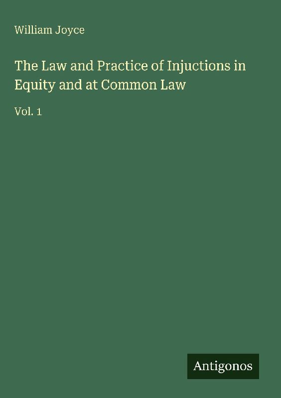 The Law and Practice of Injuctions in Equity and at Common Law