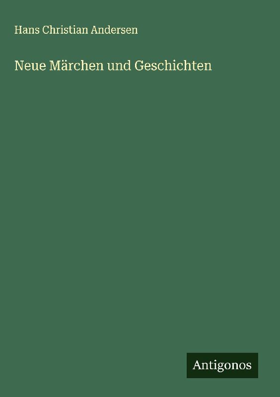 Neue Märchen und Geschichten