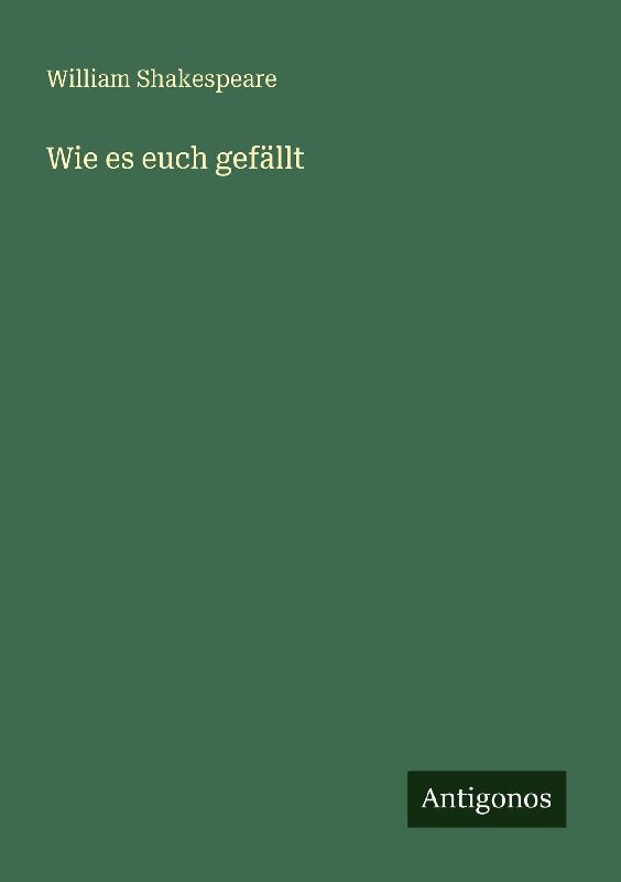 Wie es euch gefällt