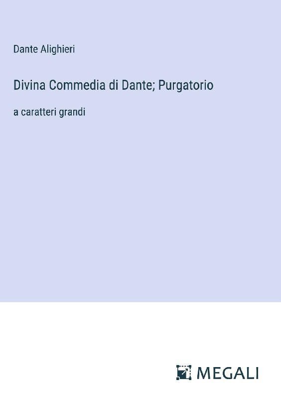Divina Commedia di Dante; Purgatorio