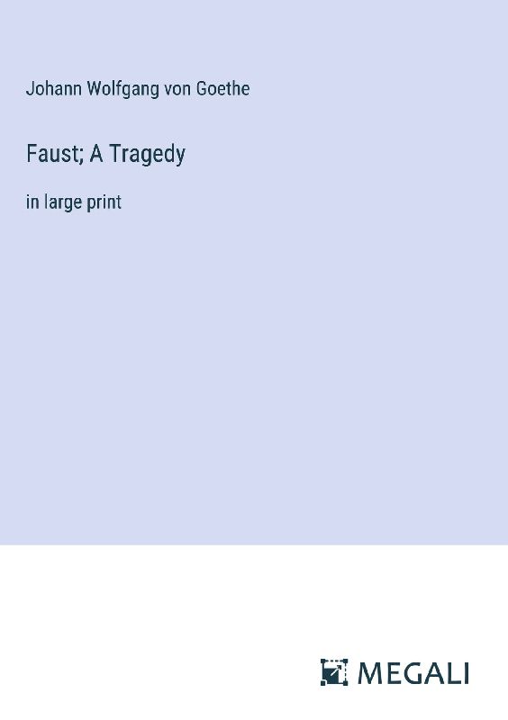 Faust; A Tragedy