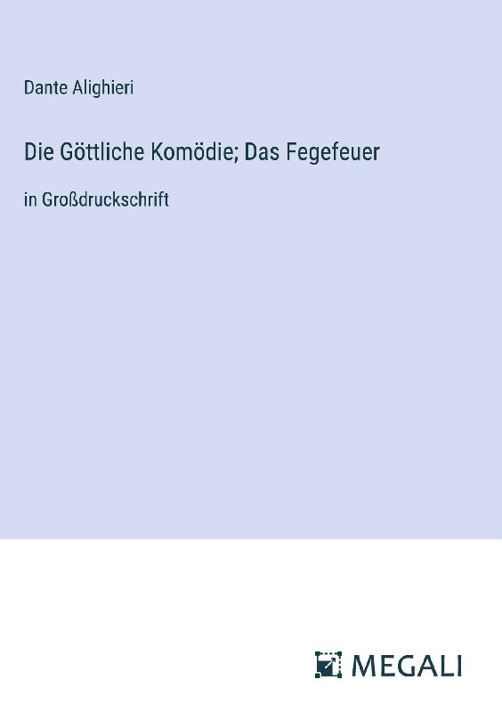Die Göttliche Komödie; Das Fegefeuer