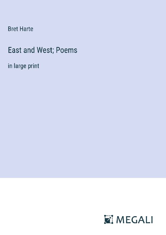 East and West; Poems