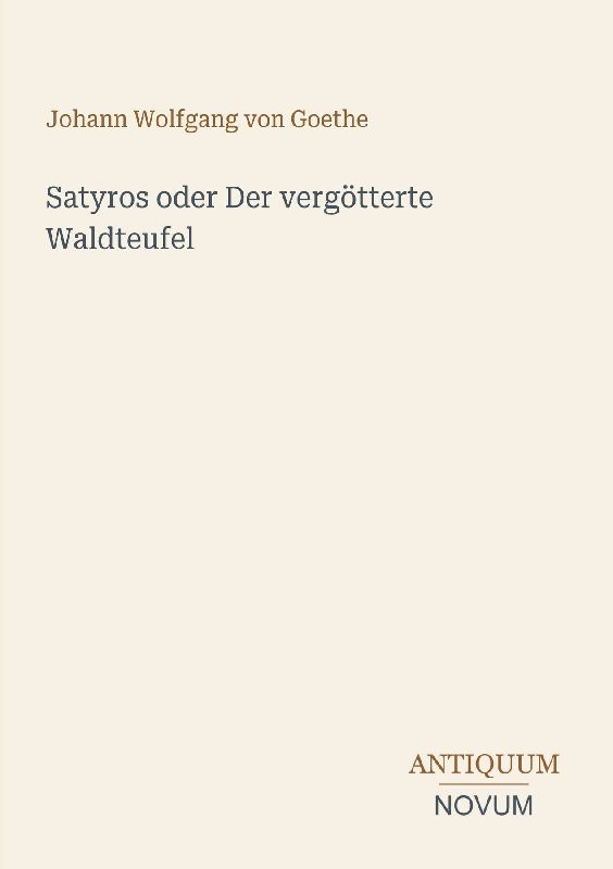 Satyros oder Der vergötterte Waldteufel