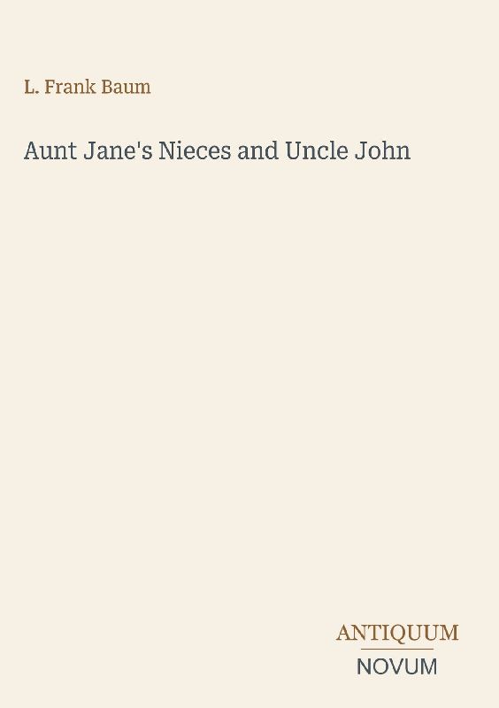 Aunt Jane's Nieces and Uncle John