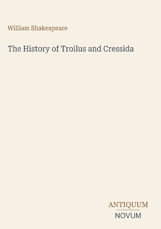 The History of Troilus and Cressida