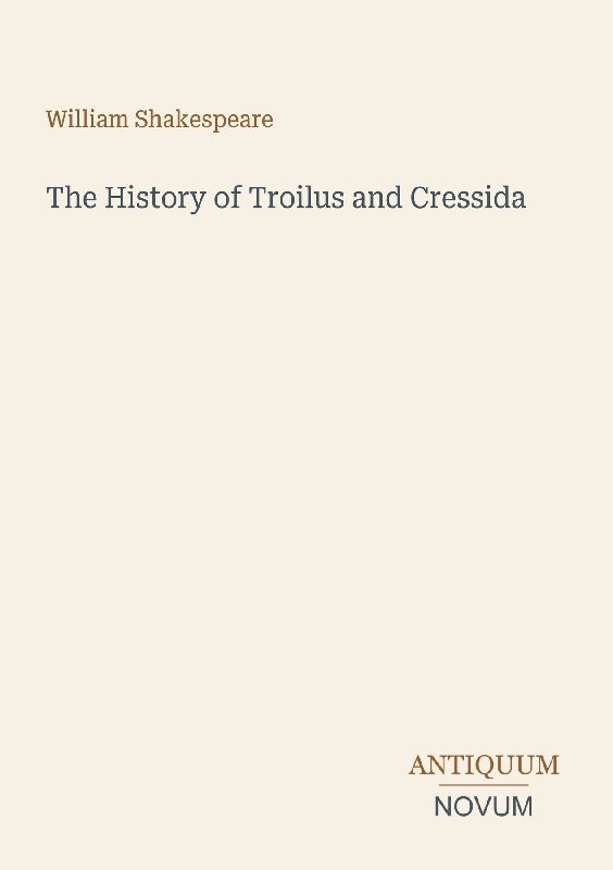 The History of Troilus and Cressida