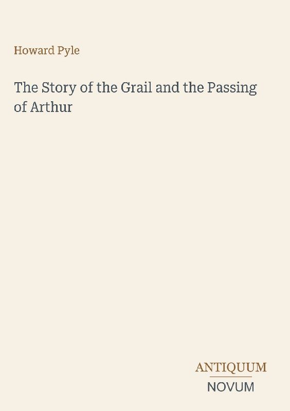 The Story of the Grail and the Passing of Arthur