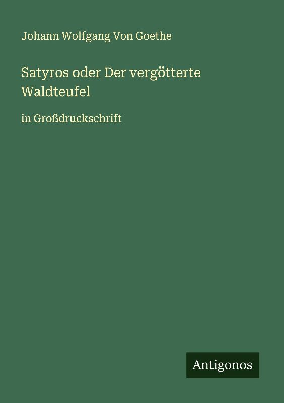 Satyros oder Der vergötterte Waldteufel
