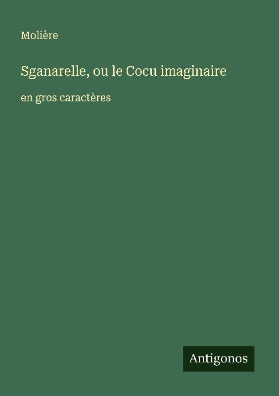 Sganarelle, ou le Cocu imaginaire