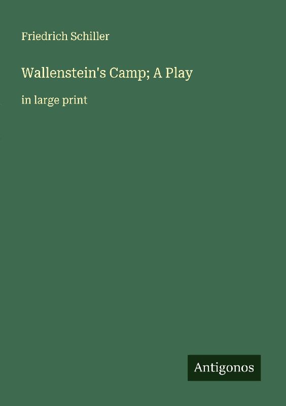 Wallenstein's Camp; A Play