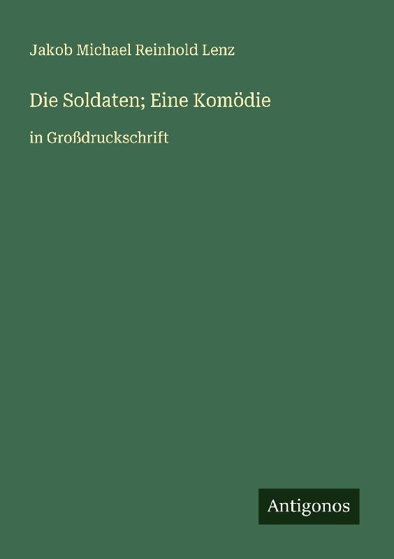 Die Soldaten; Eine Komödie