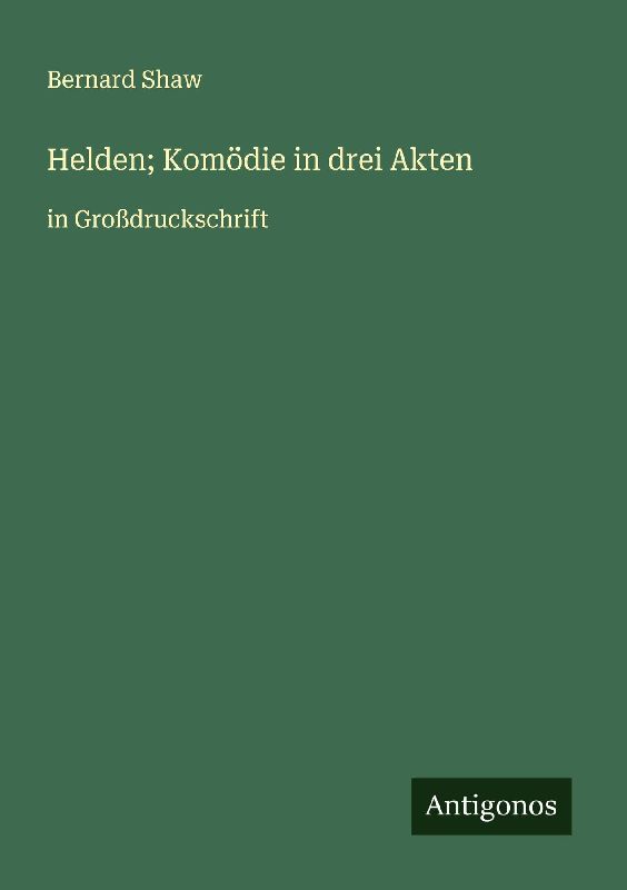 Helden; Komödie in drei Akten