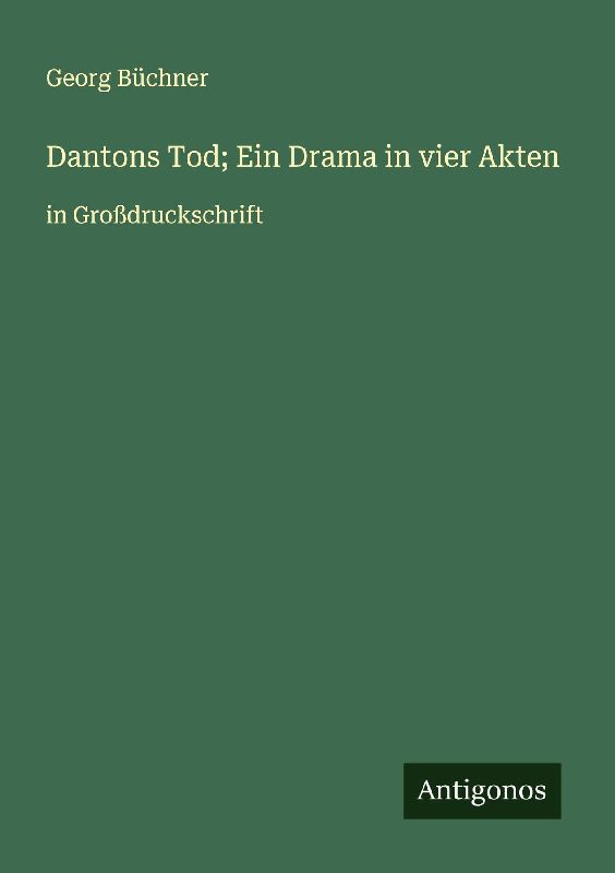Dantons Tod; Ein Drama in vier Akten